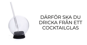 Därför Ska Du Dricka Från Ett Cocktailglas