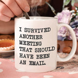 Survived Another Meeting Kaffemugg